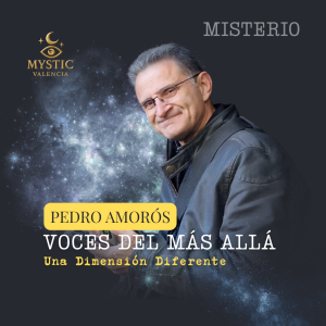 Pedro Amorós - Voces del Más Allá, una Dimensión Diferente - 10/10/2026  / 16:00h - 17:00h