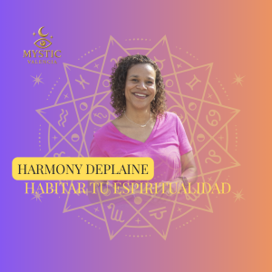 Harmony Deplaine / EssenciaLAB  -  Habitar tu espiritualidad - 10/10/2026 – 11:00h