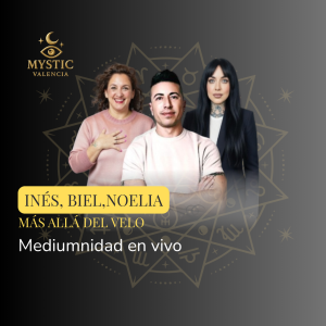 Inés Justicia, Biel Giner, Noelia Santamaria - Más allá del velo Mediumnidad en vivo- 09/10/2026 – 18:30h