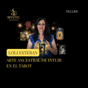 - LOLI ESTEBAN - Arte ancestral de intuir en el tarot - 10/10/2026 – 17:15h