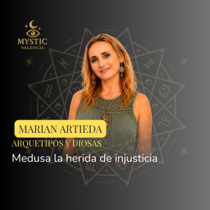 Marian Artieda - Arquetipos y Diosas (Medusa la herida de injusticia) - 09/10/2026 – 17:15h
