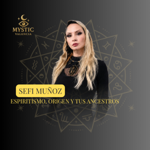 Sefi Muñoz -  ESPIRITISMO, ORIGEN Y TUS ANCESTROS - 10/10/2026 – 18:30h