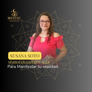 Susana Soto -  SÍMBOLOS ESPIRITUALES PARA MANIFESTAR TU REALIDAD - 10/10/2026 – 17:15h