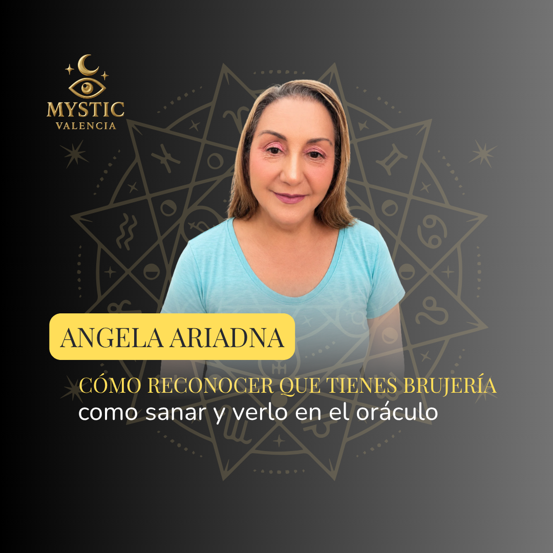 Angela Ariadna - Cómo reconocer que tienes brujería, cómo sanar y verlo en el oráculo - 11/10/2026 – 18:30h